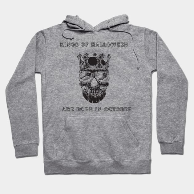 Kings Of Halloween Are Born In October Hoodie by dsbsoni